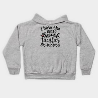I Have The Most Spooktacular Students Teacher Halloween Cute Funny Kids Hoodie